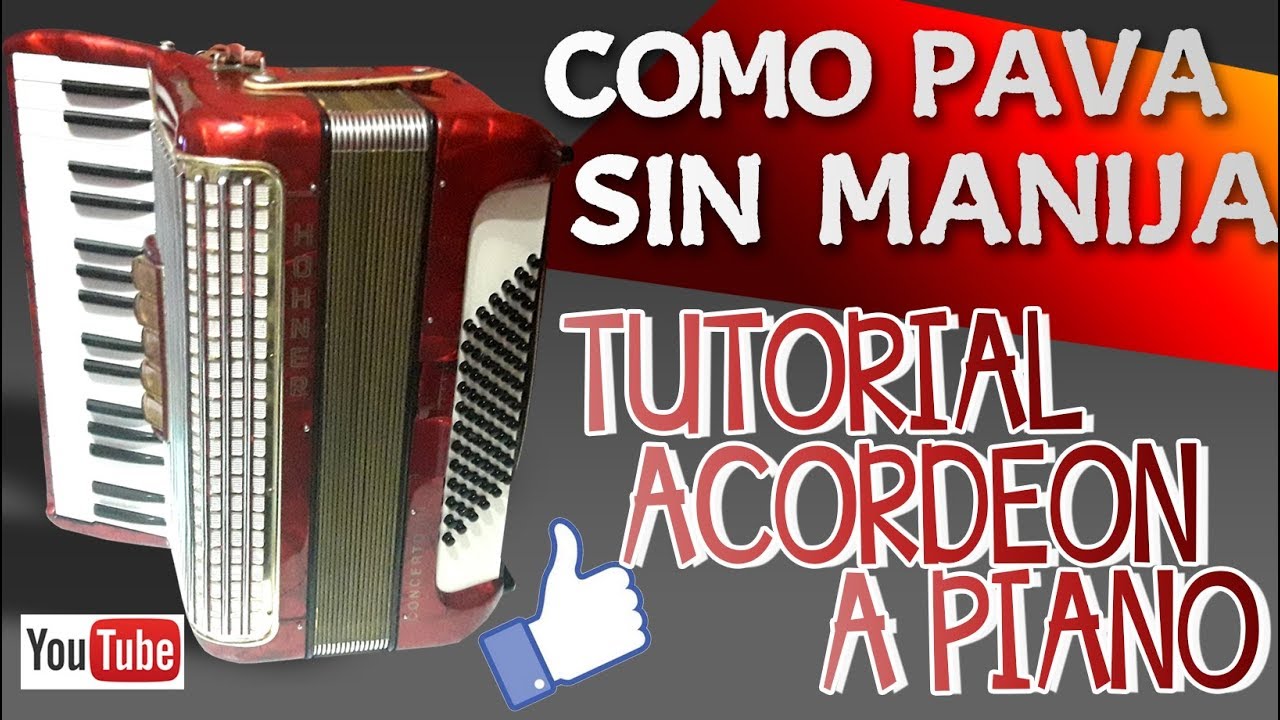 COMO PAVA SIN MANIJA - TUTORIAL DE ACORDEON A PIANO