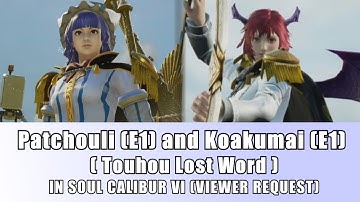 Patchouli (E1) and Koakumai (E1) from Touhou Lost Word in Soul Calibur VI - VIEWER REQUEST