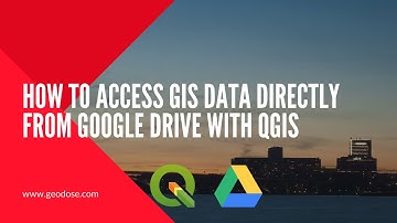How to Access GIS Data Directly From Google Drive with QGIS