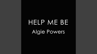 Video thumbnail of "Algie Powers - Help Me Be"