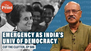 The Emergency as a ‘University of Democracy’ & Indira Gandhi as its unwitting founder-Chancellor