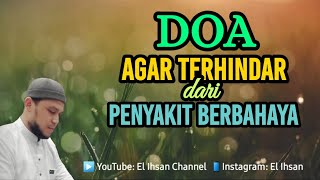 Doa Agar Terhindar dari Penyakit Berbahaya (Irama Murattal)