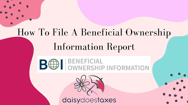 How To File A Beneficial Ownership Information (BOI) Report: A Step-by-Step Guide
