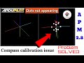 APM 2.8 Compass Calibration problem [SOLVED] | Dots not appearing in Misson Planner 100% solution