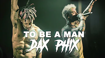 Phix - TO BE A MAN - (DAX REMIX)