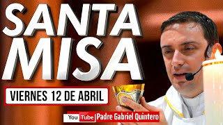 ✅ Santa Misa de hoy viernes 12 de abril de 2024 | SANTA MISA Y EUCARISTÍA DE HOY EN VIVO P. Gabriel