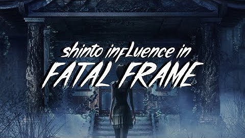 Fatal Frame | The Shinto Influence in the FF Series [Live Discussion]