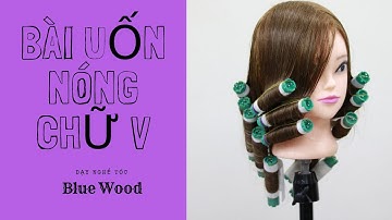 học nghề tóc - bài 8 uốn nóng chữ v - đức nguyễn 0961938586