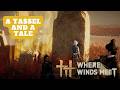 A TASSEL AND A TALE - Where Winds Meet