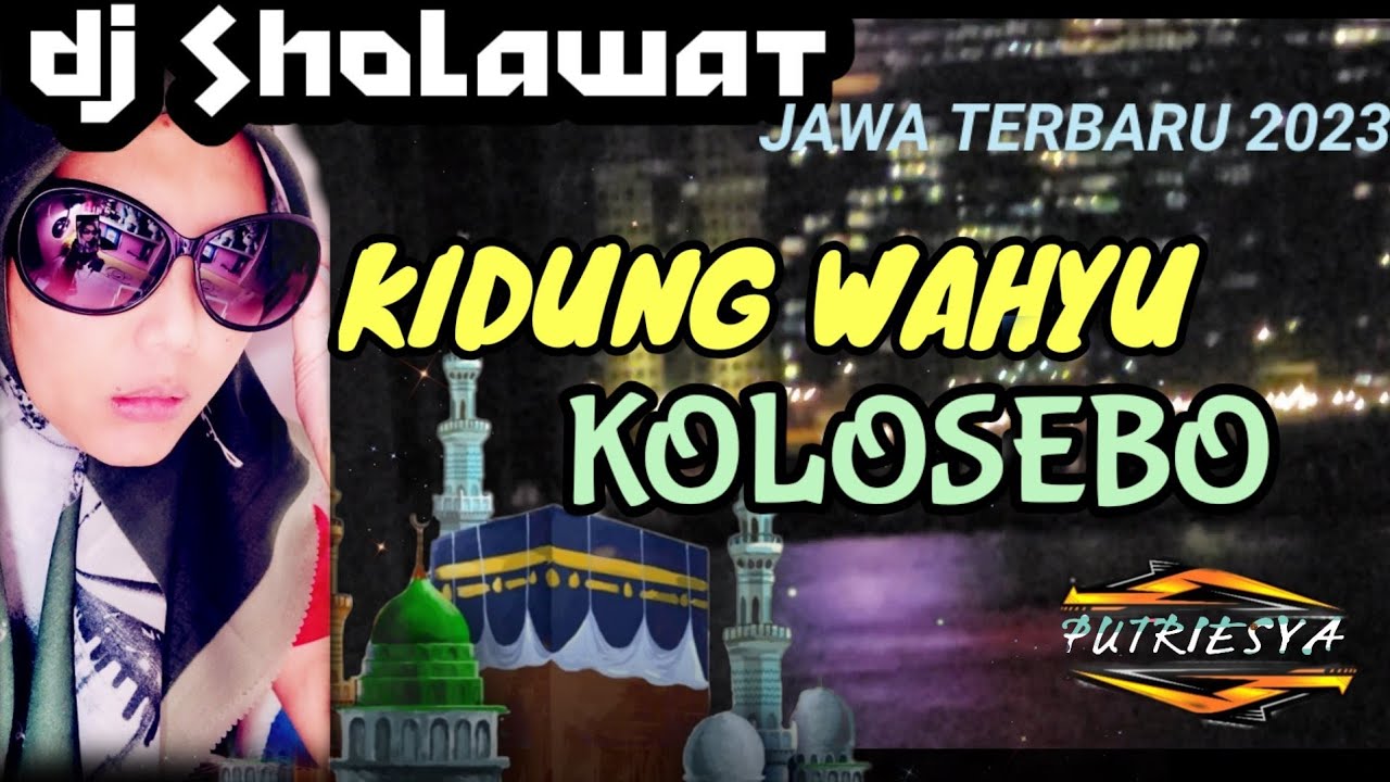 DJ RELIGI SHOLAWAT KIDUNG WAHYU KOLOSEBO TEMANI MALAM JUMAT PENUH BERKAH