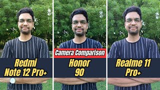 Honor 90 vs Redmi Note 12 Pro+ vs Realme 11 Pro+ Camera Comparison | Which is the Best?