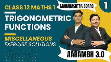 Chp.3 Trigonometric Functions Miscellaneous Lec 1 | HSC BOARD EXAM MATHS 2 |AARAMBH 3.0 | Dinesh Sir