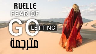 Ruelle - Fear Of Letting Go - مترجمة