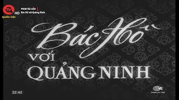Bác Hồ với Quảng Ninh - Phim Tài Liệu Xưa