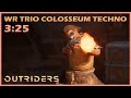 Outriders | Trio Techno | Colosseum | Speedrun - 3:25 | 1440P 60FPS