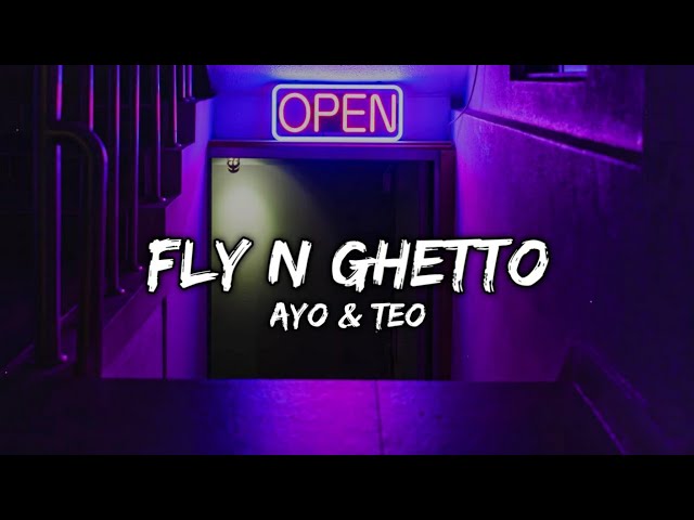 Ayo & Teo - Fly N Ghetto (1 Hour). 