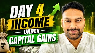 Capital Gains Made Easy(Section 67)| Income Tax Classes Day 4