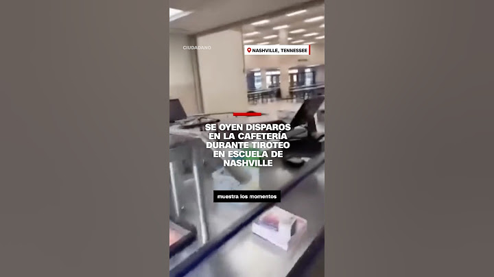 Se oyen disparos en la cafetería durante tiroteo en escuela de Nashville