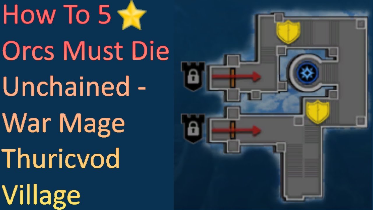 How To 5 Star War Mage - Thuricvod Village | Orcs Must Die! Unchained ...