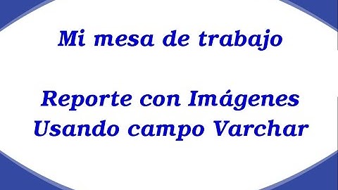 Tutorial Oracle Apex - Reporte con imágenes usando campo varchar