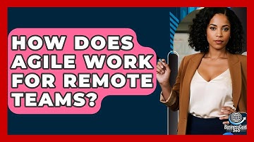 How Does Agile Work For Remote Teams? - BusinessGuide360.com