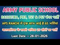ARMY PUBLIC SCHOOL TEACHER VACANCY 2026 | BALVATIKA, PRT, TGT &amp; PGT VACANCIES 2026 |