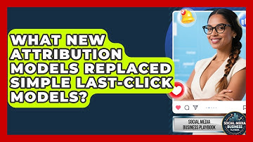What New Attribution Models Replaced Simple Last-click Models? - Social Media Business Playbook