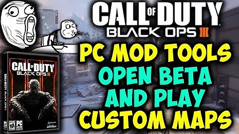 BLACK OPS 3 PC MOD TOOLS OPEN BETA NOW AVAILABLE AND CREATE OR PLAY CUSTOM MAPS