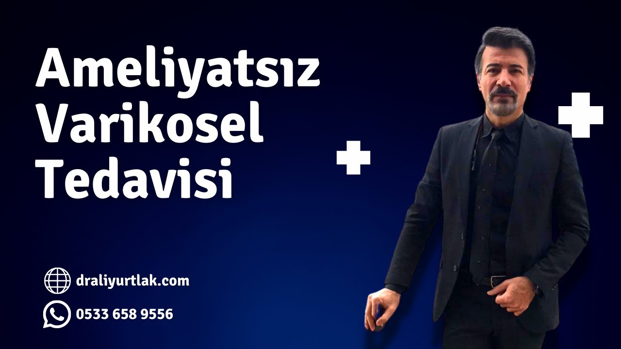 Ameliyatsız Varikosel Tedavisi - Uzm. Dr. Ali YURTLAK
