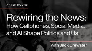 After Hours: Rewiring the News with Jack Brewster