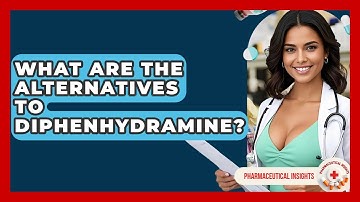 What Are The Alternatives To Diphenhydramine? - Pharmaceutical Insights