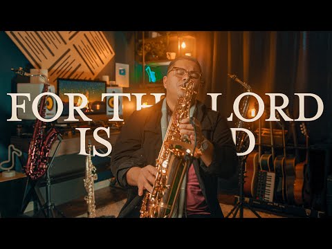 Putar For the Lord Is Good - Gospel Sax