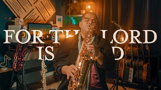 For The Lord Is Good | Instrumental Sax Worship | Christian Songs | Uriel Vega
