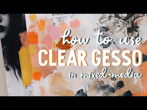 How to use Clear Gesso in mixedmedia