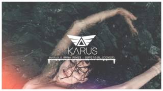 Ikarus X Irina Rimes - Supergirl [Cover]