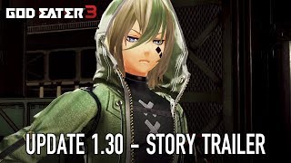 God Eater 3 - PS4/PC - Update 1.30 Story Trailer