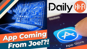 Joe Has An App Coming?!?