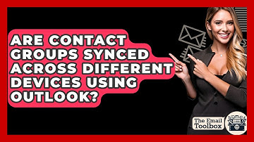Are Contact Groups Synced Across Different Devices Using Outlook? - TheEmailToolbox.com