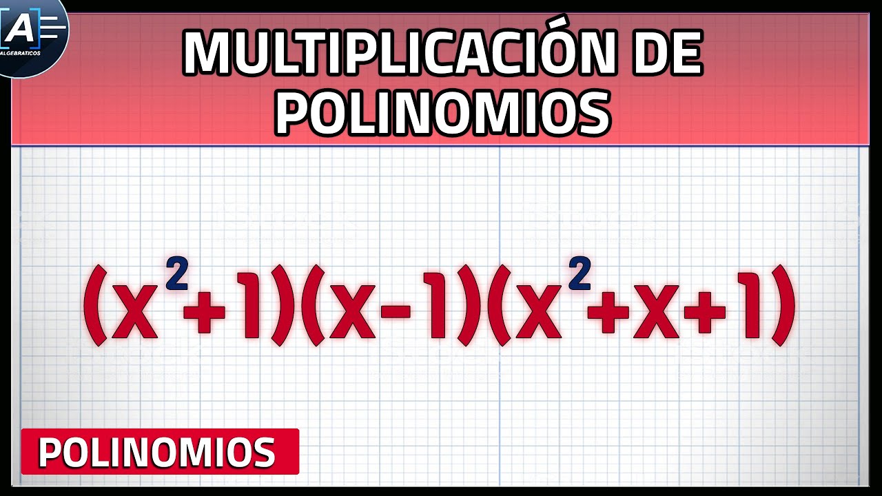 MULTIPLICACIÓN de EXPRESIONES ALGEBRAICAS - Polinomio por otro