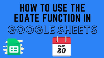 How to Use the EDATE Function in Google Sheets