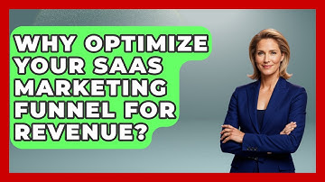 Why Optimize Your SaaS Marketing Funnel For Revenue? - Saas Marketing Wizards