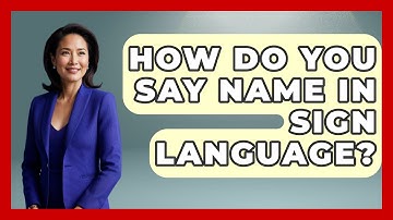 How Do You Say Name In Sign Language? - The Language Library
