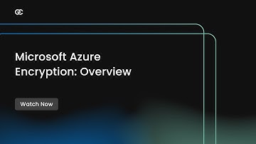 Microsoft Azure Encryption Overview - Encryption Consulting