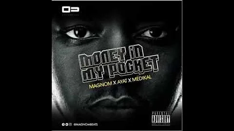 Magnom Ft. Medikal - Money In My Pocket(Tune 2016)