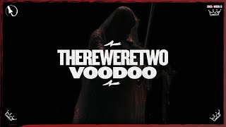 ThereWereTwo - Voodoo (Extended Mix)