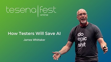 Trailer: How Testers Will Save AI with James Whittaker | Tesena Fest Online 2020