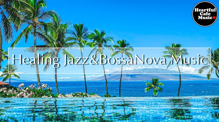 Healing Jazz&BossaNova Music Special Mix 【For Work / Study】Restaurants BGM, Lounge Music, shop BGM - DayDayNews