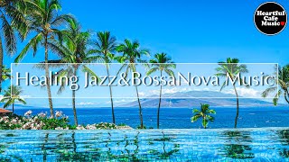 Healing Jazz&BossaNova Music Special Mix 【For Work / Study】Restaurants BGM, Lounge Music, shop BGM