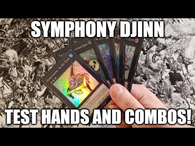 HOW TO PLAY A SYMPHONY DJINN DECK! TEST HANDS AND COMBOS! (JANUARY 2022) YUGIOH! HOW TO PLAY A SYMPHONY DJINN DECK! TEST HANDS AND COMBOS! (JANUARY 2022) YUGIOH!