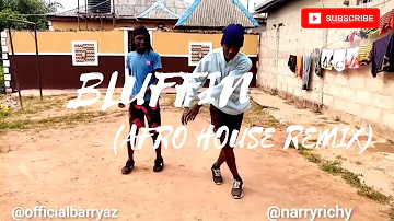BLUFFIN(AFRO HOUSE REMIX) // NARRY RICHY (DANCE VIDEO)